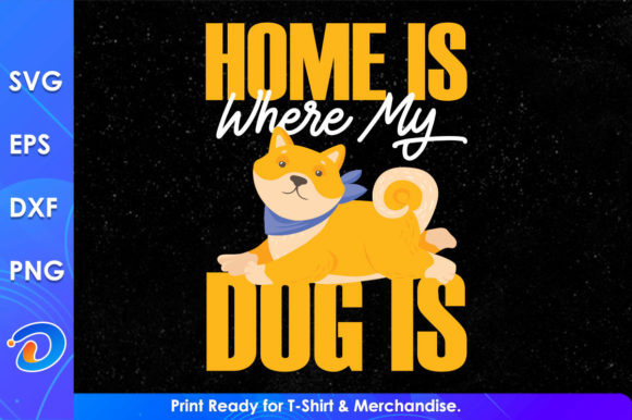 Home Is Where My Dog Is SVG Files