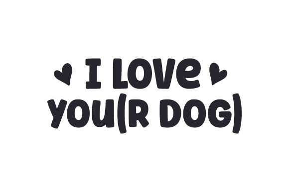 I Love You r Dog