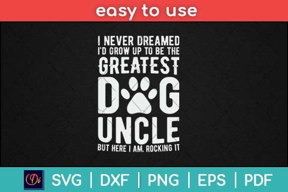 Never Dreamed to Be Greatest Dog Uncle