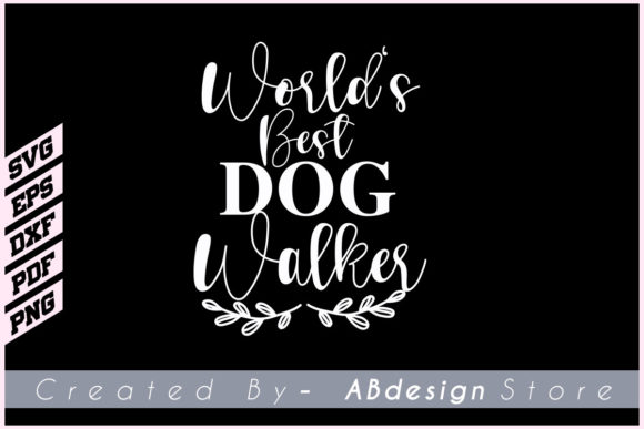 World’s Best Dog Walker - Dog T Shirt Svg